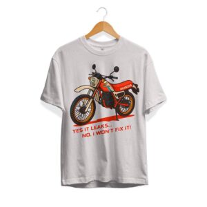 T-shirt Yes It Leaks, No I Won't Fix wit